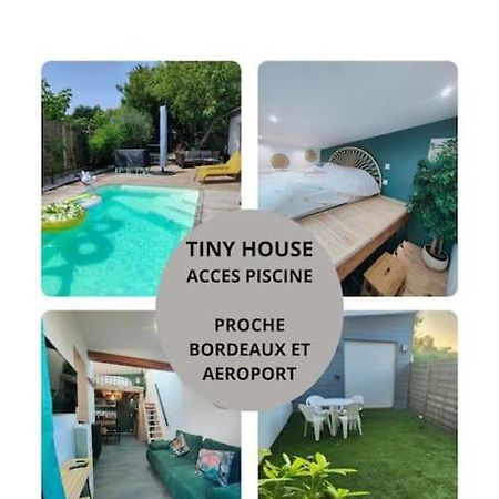 Tiny House Avec Jardin Et Acces Piscine Chauffee Villa Saint-Médard-en-Jalles Exterior photo